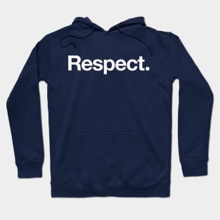 Respect. Hoodie